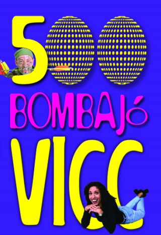 500 bombajó vicc   (Nincs raktáron)