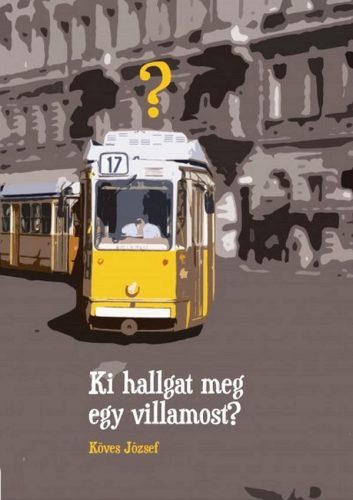 Ki hallgat meg egy villamost? 