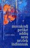 Mosakodj, Petike addig .... 