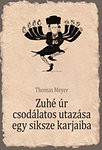 Zuhé úr csodálatos utazása... 